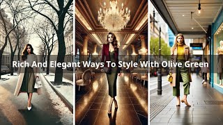 Olive Green Is Back: Rich And Elegant Ways To Style It Now