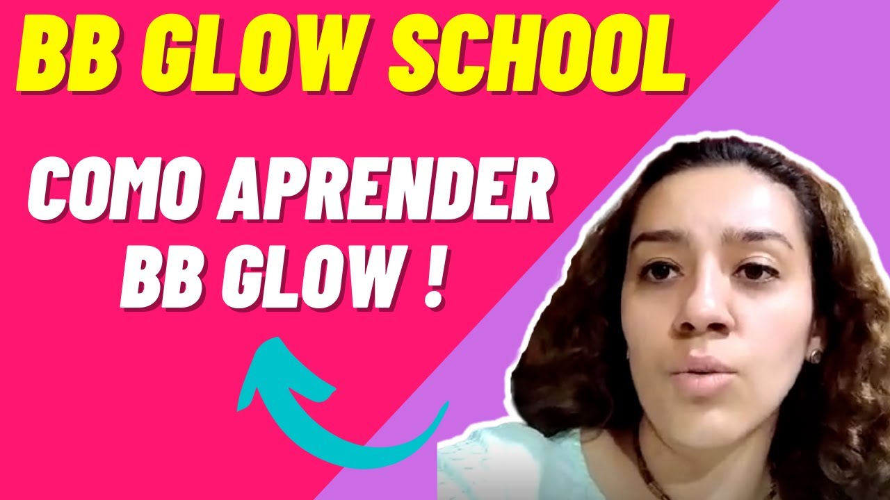 BB GLOW SCHOOL - Como Aprender BB Glow Online - BB GLOW SCHOOL ...