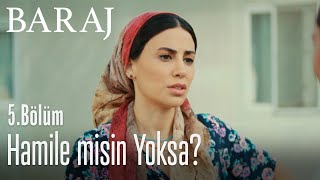 Hamile misin yoksa? - Baraj 5. Bölüm