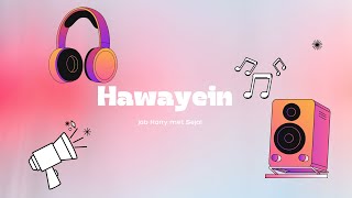 Hawayein Lyric-Jab Harry Met Sejal-Shah Rukh Khan, Anushka|Arijit Singh|Pritam