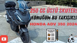 HONDA ADV 350 TEST ETTİM/250 CC ÜSTÜ SKUTERLERDE GÜZEL ALTERNATİF Mİ? #motovlog