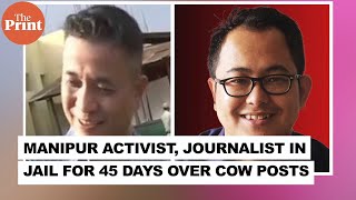 'There is a fear psychosis', families say as Manipur journalist, activist remain in jail under NSA