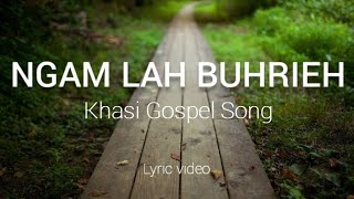 Ngam Lah Buhrieh||Mr Skhemborlang Marboh \u0026 Mr Arbestar Marboh||Khasi Gospel Song || MB Gospel Lyrics