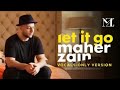 Let It GO (vocals) nasheed by Maher Zain