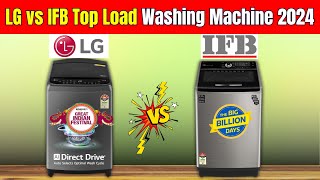 LG vs IFB Top Load Washing Machine 2024 ⚡ IFB  vs LG 9 kg Top Load Washing Machine 2024