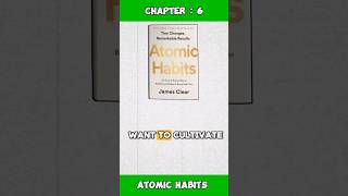 Chapter : 6 - Atomic Habits - James Clear