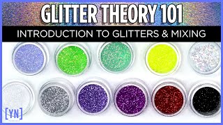 Glitter Theory 101 - Introduction to Glitter and Glitter Mixing!