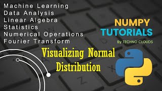 Visualizing Normal Distribution in numpy | Numpy Tutorials