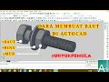 Tutorial Membuat Baut Di Autocad 2007