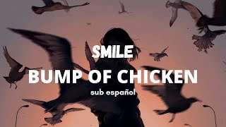 BUMP OF CHICKEN - Smile // sub español