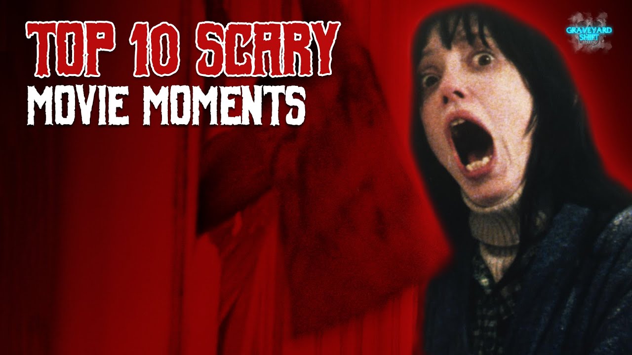 Top 10 Scariest Movie Moments Youtube