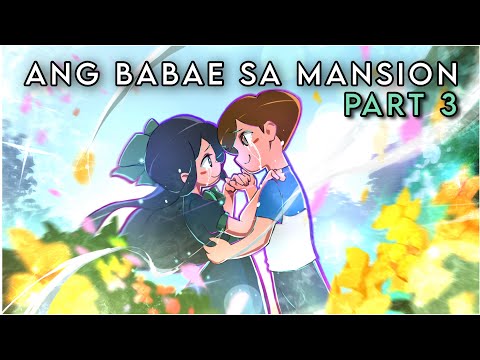 ANG BABAE SA MANSION PART 3 (LAST PART) | Pinoy Animation