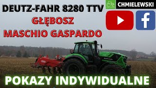 Deutz-Fahr 8280TTV💪 z głęboszem Maschio Gaspardo👍 czyli pokazy indywidualne u Klienta❗️ CHMIELEWSKI