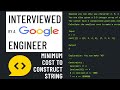 Minimum Cost To Construct String: Python Interview with a Google Engineer