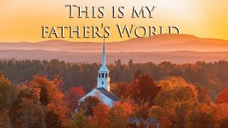 This Is My Fathers World  🍂 Beautiful Hymn Instrumentals for Autumn