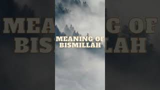 BISMILLAH meaning. #islam #quran