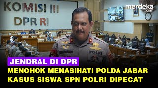 Nasihat Bijak Jenderal Rikwanto DPR, Pesan Menohok ke Polda Jabar Kasus Siswa SPN Dipecat