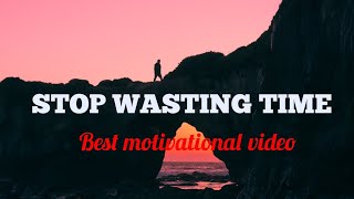 STOP WASTING TIME |  MOTIVATIONAL VIDEO IN HINDI | Inspirational  video |
