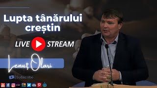 Lenuț Olari | LIVE | Lupta tânărului creștin