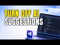 How To Turn Off AI Suggestions In Visual Studio