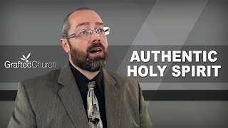 Evidence of the Holy Spirit - authentic vs counterfeit