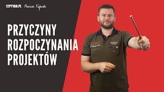 Dlaczego robisz ten projekt? -  Przyczyny rozpoczynania projektów #50