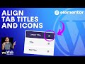 How to Align Tab Title and Icons - Elementor Wordpress Tutorial - Free CSS - No Extra Plugin