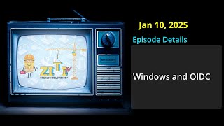 Ziti TV Jan 10 2025 - Windows + OIDC