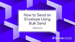 Docusign eSignature: How to Send an Envelope Using Bulk Send