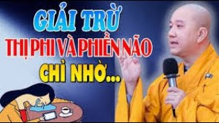 THỊ PHI và PHIỀN NÃO đều do mình | Thầy Thích Pháp Hòa