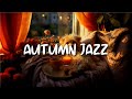 2 Hour of Autumn Jazz Music | Autumn Jazz Vibes | Smooth and Chill Jazz Playlist for Fall 🍂