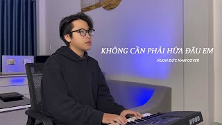 KHÔNG CẦN PHẢI HỨA ĐÂU EM | PHẠM THÀNH HƯNG | KUUN ĐỨC NAM COVER