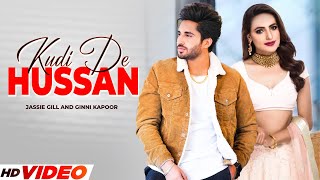 Jassi Gill :Kudi De Hussan (Official Video) Ginni Kapoor  | Desi Crew | Latest Punjabi Song 2022