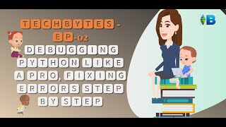 TechBytes Ep. 2 – Debugging Python Like a Pro: Fixing Errors Step-by-Step