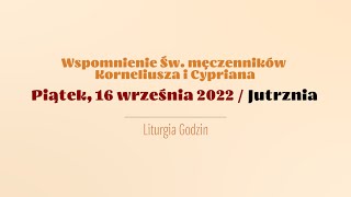 #Jutrznia | 16 września 2022 | Św. Korneliusza i Cypriana