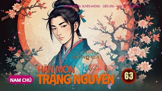 Hàn Môn Trạng Nguyên (Phần 63)  Xuyên Không - Lịch Sử - Điền Văn