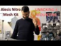 UNBOXING & MOUNTING Alesis Nitro Mesh Kit DRUMS