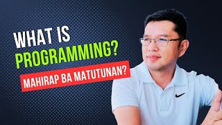 What is Programming? Mahirap ba ito matutunan? - Tagalog