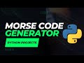 Python Dictionary Morse Code Generator Tutorial | Convert English Words to Morse Code