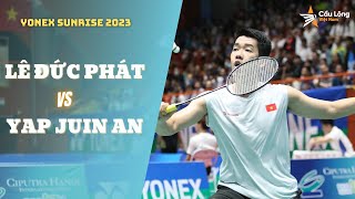 Yonex Sunrise 2023 | Lê Đức Phát vs Yap Juin An | Giải cầu lông quốc tế Ciputra Hanoi