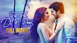 Pal Pal Dil Ke Paas (2019) Full Hindi Movie - Karan Deol, Sahher Bambba - Romantic Movies [4K]
