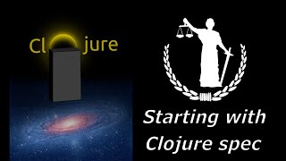 Learn Clojure – Starting with Clojure spec