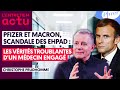 MACRON ET PFIZER, SCANDALE DES EHPAD : LES VÉRITÉS TROUBLANTES D'UN MÉDECIN ENGAGÉ