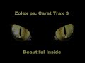 zolex ps. carat trax 3 beautiful inside