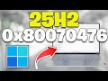Version 25H2 Not Installing Error Code 0x80070476 We Couldn't Install This Update On Windows 11 FIX