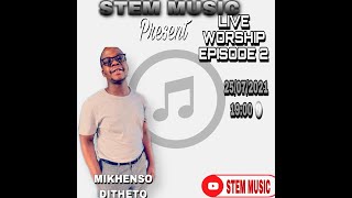 MIKHENSO DITHETO (LIVE WORSHIP EPISODE 2)