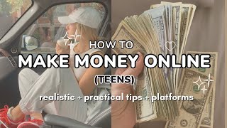 HOW TO MAKE MONEY AS A TEEN IN 2023 ( Realistic + Practical Advices + Platforms )