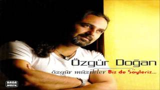 Özgür Doğan - Ağladım [ © ARDA Müzik ]