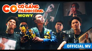 WOWY | CÓ CỐ GẮNG CÓ THÀNH CÔNG | Official M/V 2020