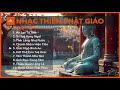 nhạc thiền phật giáo an lạc từ tâm tĩnh lặng Đến bình an